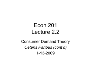 Econ 201 Lecture 2.2 Consumer Demand Theory 1-13-2009