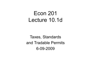 Econ 201 Lecture 10.1d Taxes, Standards and Tradable Permits