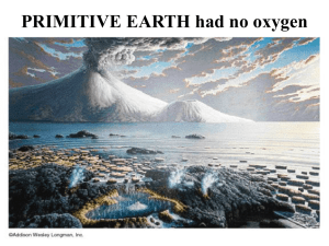 PRIMITIVE EARTH had no oxygen