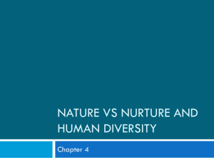 NATURE VS NURTURE AND HUMAN DIVERSITY Chapter 4