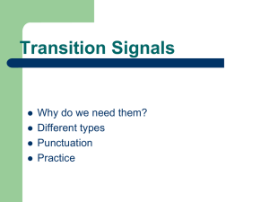 Transition Signals Why do we need them? Different types Punctuation