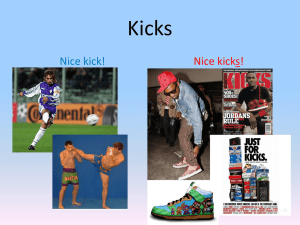 Kicks Nice kick! Nice kicks!