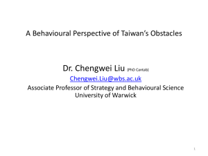 Dr. Chengwei Liu A Behavioural Perspective of Taiwan’s Obstacles
