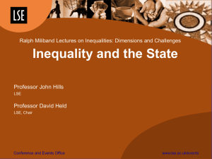 Inequality and the State Professor John Hills Professor David Held