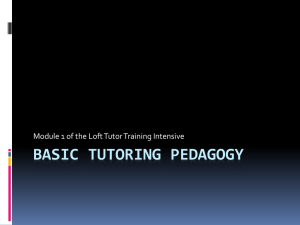 BASIC TUTORING PEDAGOGY Module 1 of the Loft Tutor Training Intensive