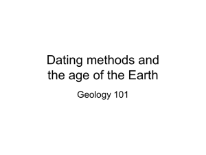 Dating methods and the age of the Earth Geology 101