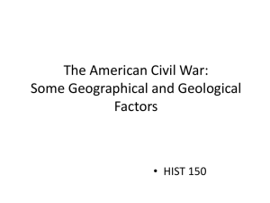 The American Civil War: Some Geographical and Geological Factors • HIST 150