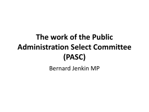 The work of the Public Administration Select Committee (PASC) Bernard Jenkin MP