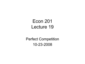 Econ 201 Lecture 19 Perfect Competition 10-23-2008