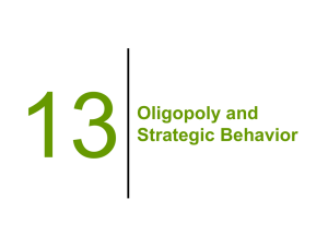 13 Oligopoly and Strategic Behavior