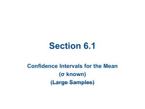 Section 6.1 Confidence Intervals for the Mean σ known) (