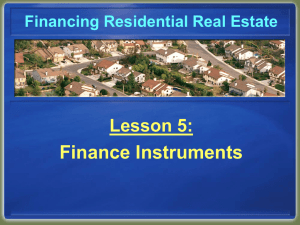 Finance Instruments Lesson 5: Financing Residential Real Estate