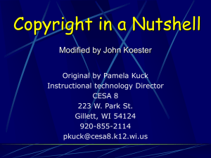 Copyright in a Nutshell Modified by John Koester