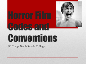 Horror Film Codes and Conventions JC Clapp, North Seattle College