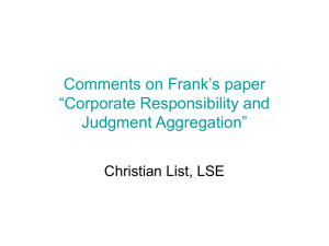 Comments on Frank’s paper “Corporate Responsibility and Judgment Aggregation” Christian List, LSE