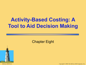 Activity-Based Costing: A Tool to Aid Decision Making Chapter Eight