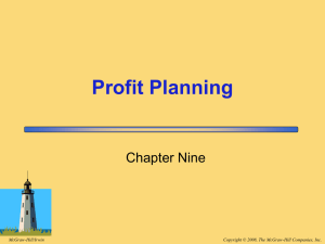 Profit Planning Chapter Nine Copyright © 2008, The McGraw-Hill Companies, Inc. McGraw-Hill/Irwin