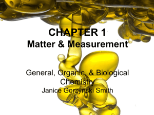 CHAPTER 1 Matter &amp; Measurement General, Organic, &amp; Biological Chemistry