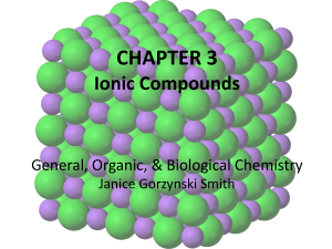 CHAPTER 3 Ionic Compounds General, Organic, &amp; Biological Chemistry Janice Gorzynski Smith