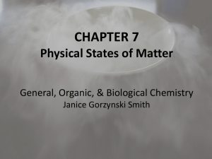 CHAPTER 7 Physical States of Matter General, Organic, &amp; Biological Chemistry