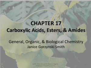 CHAPTER 17 Carboxylic Acids, Esters, &amp; Amides General, Organic, &amp; Biological Chemistry