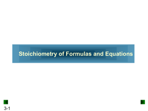 Stoichiometry of Formulas and Equations 3-1