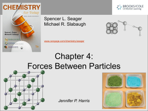 Chapter 4: Forces Between Particles Spencer L. Seager Michael R. Slabaugh
