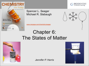 Chapter 6: The States of Matter Spencer L. Seager Michael R. Slabaugh