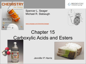 Chapter 15 Carboxylic Acids and Esters Spencer L. Seager Michael R. Slabaugh