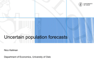 Uncertain population forecasts Nico Keilman Department of Economics, University of Oslo