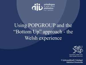 Using POPGROUP and the “Bottom Up” approach - the Welsh experience