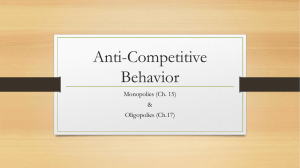 Anti-Competitive Behavior Monopolies (Ch. 15) &amp;