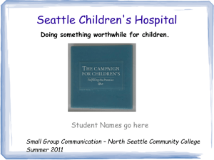 Seattle Children's Hospital Student Names go here Doing something worthwhile for children.