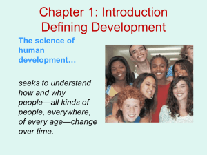 Chapter 1: Introduction Defining Development The science of human