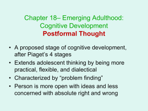 – Emerging Adulthood: Chapter 18 Cognitive Development Postformal Thought