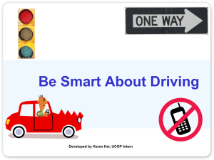 Be Smart About Driving Developed by Karen Hsi, UCOP Intern