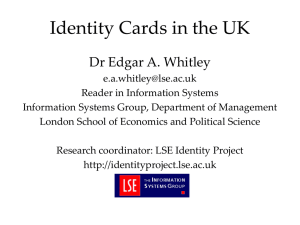 Identity Cards in the UK Dr Edgar A. Whitley