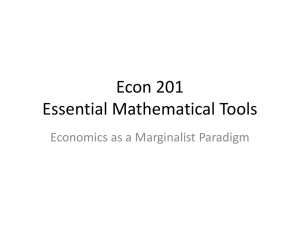 Econ 201 Essential Mathematical Tools Economics as a Marginalist Paradigm