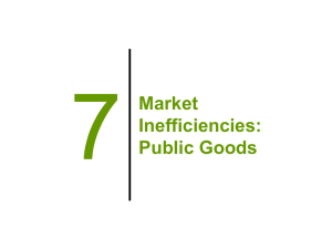 7 Market Inefficiencies: Public Goods