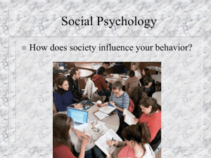Social Psychology How does society influence your behavior? 