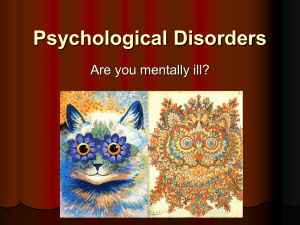 Psychological Disorders Are you mentally ill?