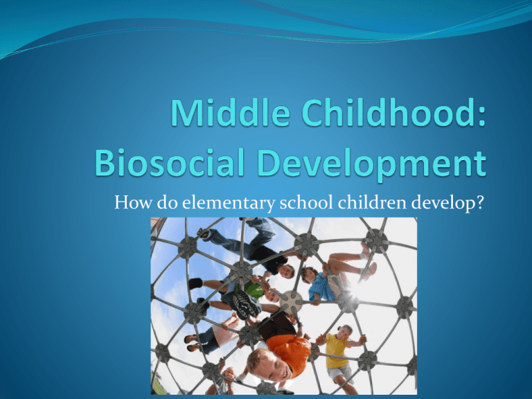How Do Elementary School Children Develop 