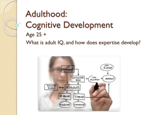 Adulthood: Cognitive Development Age 25 +