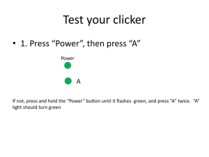 Test your clicker • 1. Press “Power”, then press “A” A