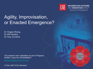 Agility, Improvisation, or Enacted Emergence? www.pegasus.lse.ac.uk Dr Yingqin Zheng,