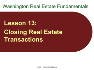 Lesson 13: Closing Real Estate Transactions Washington Real Estate Fundamentals