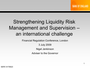 Strengthening Liquidity Risk – Management and Supervision an international challenge