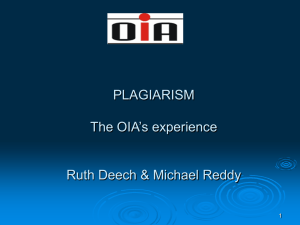 PLAGIARISM The OIA’s experience Ruth Deech &amp; Michael Reddy 1