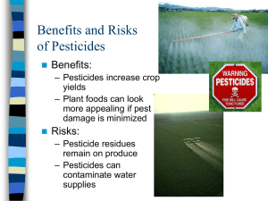 Benefits and Risks of Pesticides Benefits: Risks: