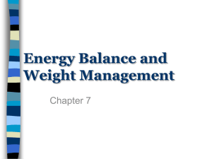 Energy Balance and Weight Management Chapter 7